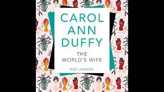 World's Wife by Carol Ann Duffy | Full Audiobook