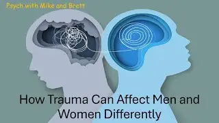 Trauma's Effect on the Brain: Gender Differences Explained