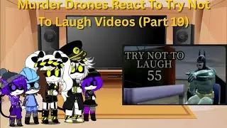 Murder Drones React To Try Not To Laugh Videos (Part 19)