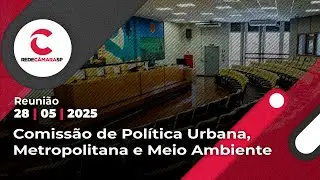 Comissão de Política Urbana | 28/05/2025