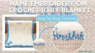 Easy Baby Name Embroidery on Crochet Baby Blanket(Beginner's Friendly)
