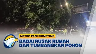 Badai Terjang Jakarta, Rumah Rusak dan Pohon Tumbang - [Metro Pagi Primetime]