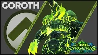 Goroth - Normal & Heroic Guide : Tomb of Sargeras