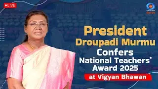 LIVE: President Droupadi Murmu Confers National Teachers&rsquo; Award 2025 at Vigyan Bhawan