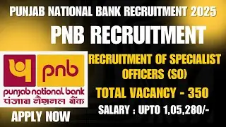 PNB Recruitment 2025: Apply Online for 350 Specialist Officer (SO) Posts &ndash; Check Eligibility Process