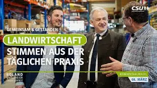Gemeinsam & gestanden | Stimmen aus der Landwirtschaft | Landrat Roland Grillmeier