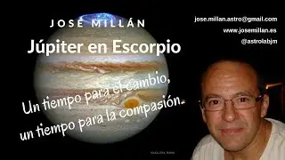 Jupiter en Escorpio:  Un tiempo para la transformaci&oacute;n.  Un tiempo para la compasi&oacute;n