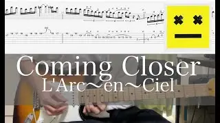 【TAB譜付】Coming Closer L'Arc〜en〜Ciel Guitar Cover