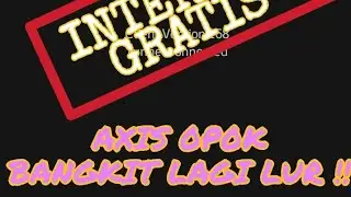 TRIK INTERNET GRATIS 2017 UNLIMITED SC AXIS 0P0K BANGKIT LAGI
