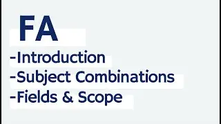What is FA? - Scope of FA  - Subject Combinations | Waqas Nasir