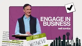 Engage In Business | Pastor Neil Tomba | Northwest Bible Church