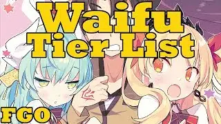 Fate/Grand Order Waifu Tier List - ACTUAL WORST TIER LIST