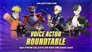 Voice Actor Roundtable Q&A | GalaxyCon New Orleans 2025
