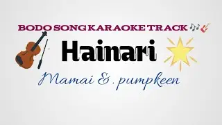 Hainari Bodo music karaoke track 🎶🎸