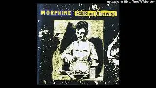 Morphine - Mile High - 1995 Soundtrack Recording