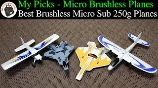 The Best Options for Factory & DIY Brushless Micro Sub 250g Planes I've Setup & Extensively Tested