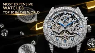 Top 10 Most Expensive Watches in the World ⌚💎 (2025 Update) 