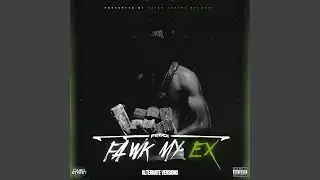 Fawk My Ex [Accappella Clean] (Alternate Version)