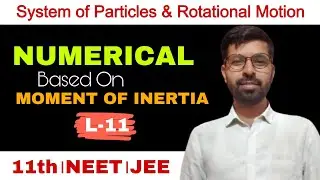 Numerical Based On Moment Of Inertia । System of Particles and Rotational Motion  Physics Class 11