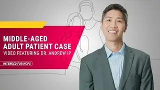 Middle-Aged Adult Patient Case: Making Your Chance Count