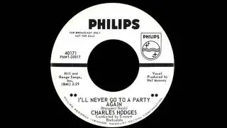 Charles Hodges - I'll Never Go To A Party Again