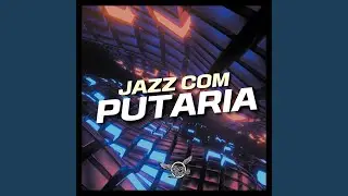 Jazz com Putaria