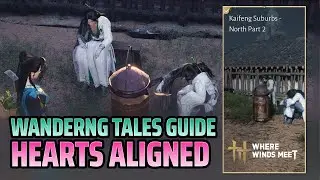 Wandering Tales Guide: Hearts Aligned - Where Winds Meet