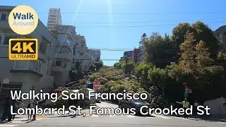 【4K60】 Walking - San Francisco: Lombard Street, Famous Crooked Street