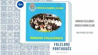 Rancho Folclórico Arouca Barra Clube - Vira Antigo Valseado