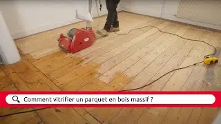 Vitrification d'un parquet en bois massif | Tuto complet &eacute;tape par &eacute;tape par Mr.Bricolage