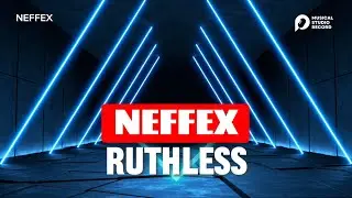 NEFFEX - Ruthless [No Copyright]