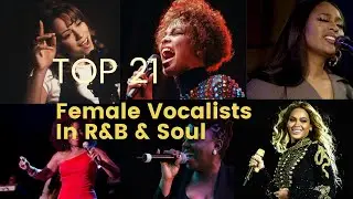 Top 21 Female Vocalists of All Time In R&B and Soul