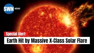 Special Alert: Earth Hit by Massive X-Class Solar Flare! Can More be Expected?
