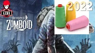 โปรเจ็ค ซ่อมด้าย - LIVE - Project Zomboid 2022 #4