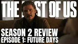 therapy in the apocalypse | The Last of Us Season 2 Review & Analysis: Episode 1 