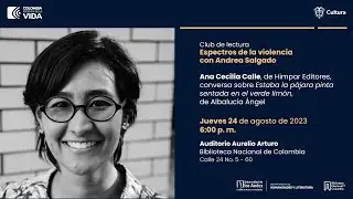 Club de lectura | Estaba la pájara pinta sentada en el verde limón, con Ana Cecilia Calle