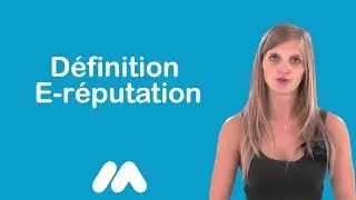 E-reputation Definition - Training Videos - Video Tutorial - Market Academy by Sophie Rocco