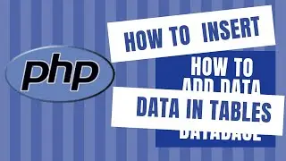 How to insert data into tables by using MYSQL AND PHPMyAdmin  || PHP Tutorial