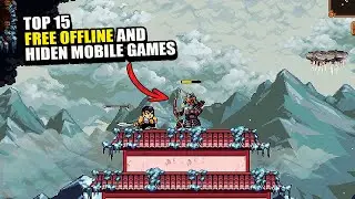 15 HIDDEN FREE OFFLINE GAMES FOR MOBILE | ANDROID & IOS