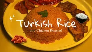 Cozy Cooking Vlog | Turkish Rice & Chicken Roasted 🇹🇷🍗