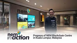 NEM in Action: Progress of NEM Blockchain Centre in Kuala Lumpur, Malaysia
