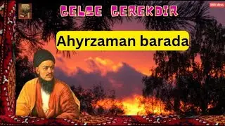 Magtymguly-Gelse gerekdir/Ahyrzamana/Ахырзаман/Goshgy/Туркмен гошгы #turkmengosgy #pyrag #magtymguly