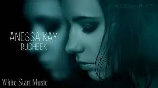 Anessa Kay - Rucheek(White Start Music)