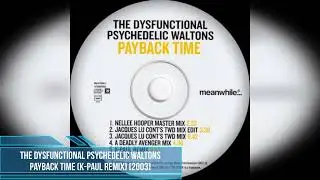 The Dysfunctional Psychedelic Waltons &ndash; Payback Time (K-Paul Remix) [2003]