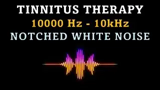 Tinnitus Treatment - 10000 Hz - 10 kHz - Notched White Noise (1 Octave)