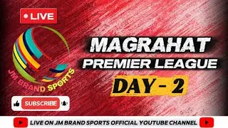 MAGRAHAT PREMIER LEAGUE 2025 LIVE || DAY 2