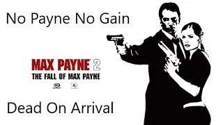 [Stream Game Hardmode] Max Payne 2 Dead On Arrival