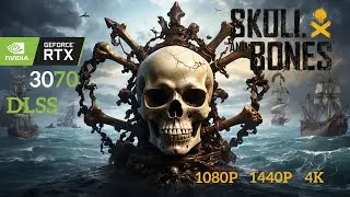 Skull and Bones /RTX 3070 / Ultra / 1080P / 1440P / 4K
