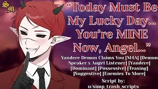 Yandere Demon Claims You [M4A] [Demon Speaker x Angel Listener] [Dominant] [Possessive] [Suggestive]