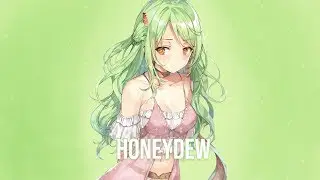 Nightcore - Honeydew